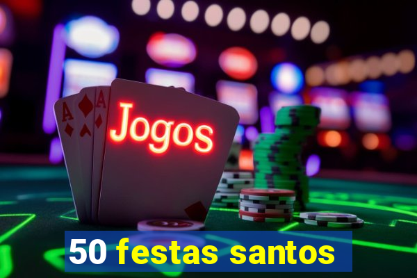 50 festas santos - sp
